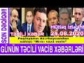 Günün təcili vacib xəbərləri 24.08.2020 xeberler, Paşinyanın Azərbaycandan xahişi: “Mənə vaxt verin”