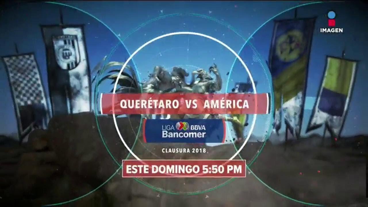 No te pierdas el Querétaro vs. América en Imagen Televisión liga mx salaries