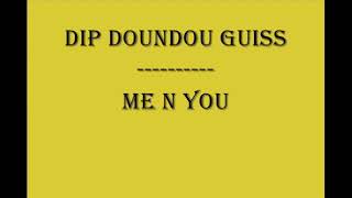 Dip Doundou Guiss - Me N You (Lyrics) screenshot 5