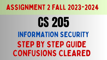 CS205 ASSIGNMENT 2  SOLUTION | STEP BY STEP GUIDE| CLEARING CONFUSIONS|  FALL 2023 2024