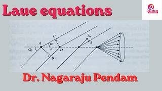 10. Laue equations I CSIR GATE JL DL JEST Physics I Dr. Nagaraju Pendam