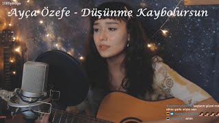 Ayça Özefe - Düşünme Kaybolursun (Cover) | Twitch Kesitleri Resimi