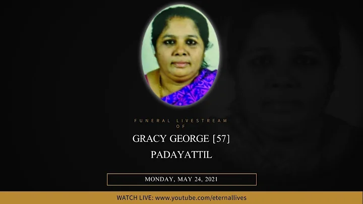 GRACY GEORGE PADAYATTIL [57] // FUNERAL SERVICE //...