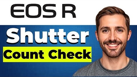 How to check EOS R shutter count