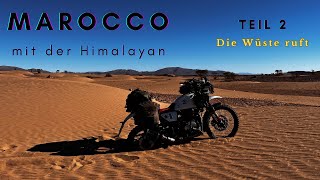 Marocco 2024   eine Himalayan in Marocco  Teil 2  : Die Wüste ruft !