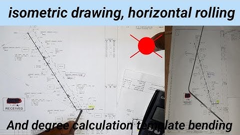 Isometric drawing horizontal rolling, degree calculation, template bending