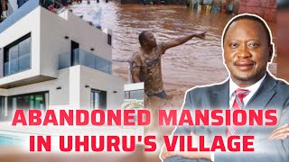 ABANDONED MANSIONS IN UHURU KENYATTA'S VILLAGE DUE TO FLOODING