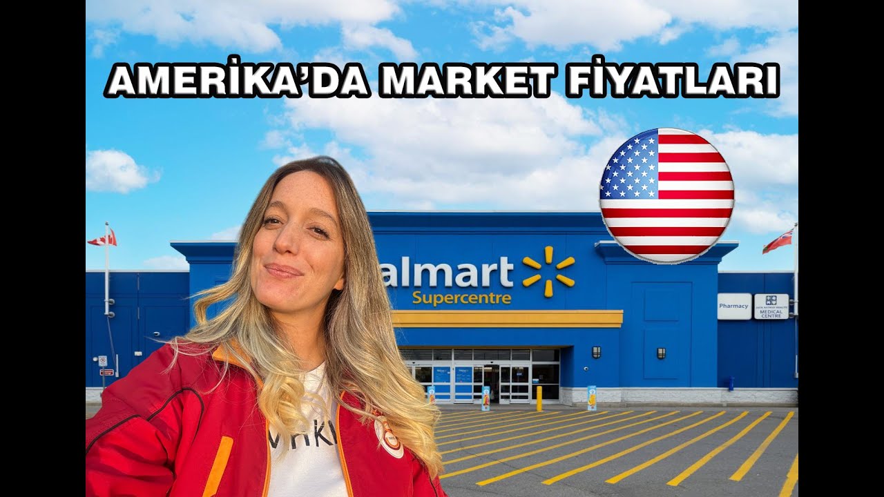 AMERİKA'DA MARKET FİYATLARI - WALMART