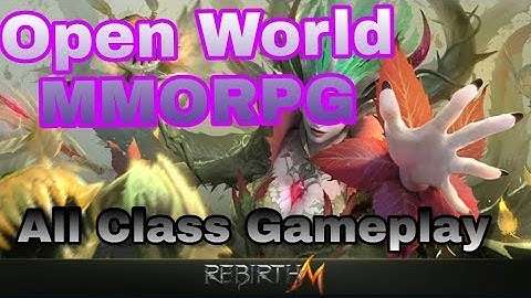 Open World MMORPG [ANDROID/IOS] - REBIRTH M