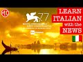 Learn Italian with the News 9 | Venice Film Festival, Viva Dante, Art Exhibitions