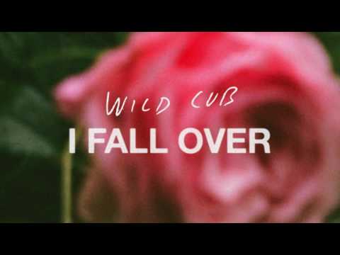 Wild Cub - I Fall Over (Official Audio)