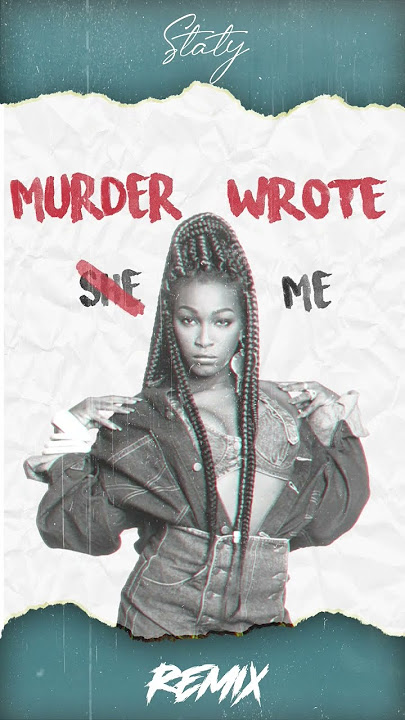 MURDER ME WROTE Remix🔥