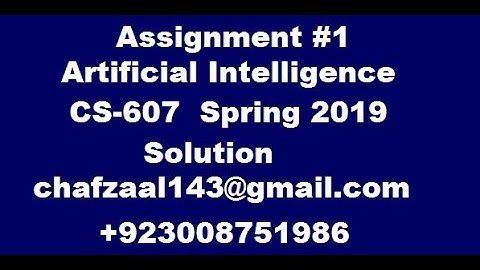 cs607 assignment no 1 solution spring 2019|Artificial Intelligence