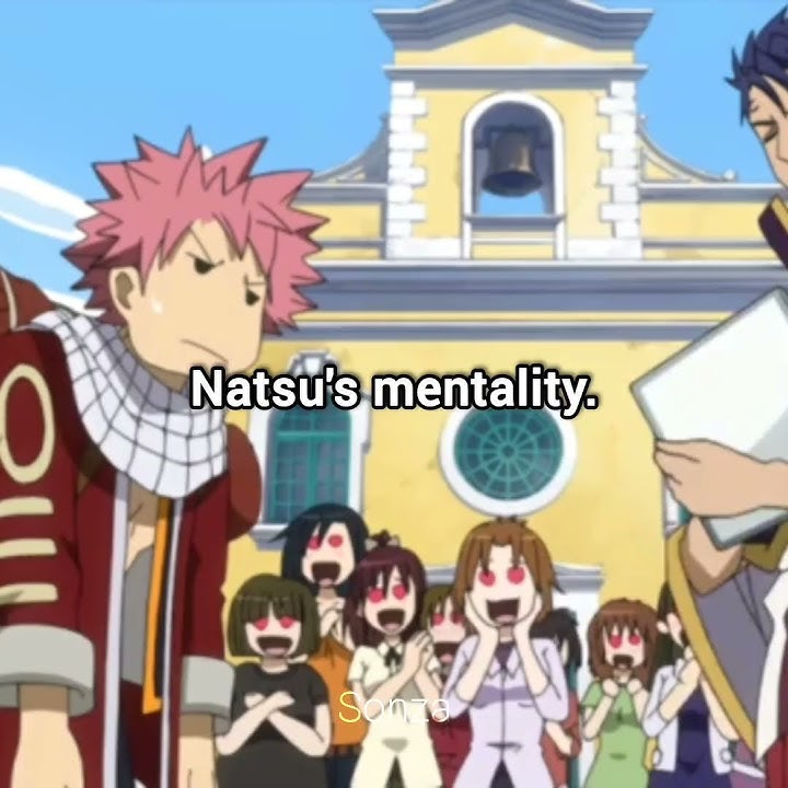 Natsu's mentality #anime #fairytail #natsu #mentality #natsudragneel