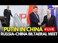 Putin's China Visit LIVE | Russian President Arrives In Beijing 4-Days After President Trump's Visit
