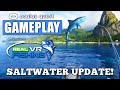 Real VR Fishing Gameplay NEW SALTWATER UPDATE