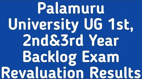 Palamuru University UG 1st, 2nd&3rd Year Backlog Exam Revaluation Results|PU degree revaluation