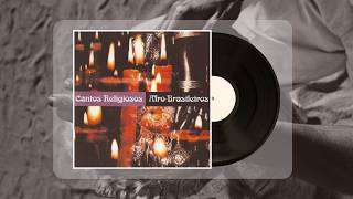 Cantos Religiosos Afro-Brasileiros [1999] Álbum Completo