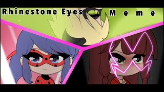 Rhinestone Eyes Meme • Gacha Club • Miraculous