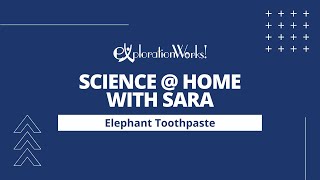 ExplorationWorks&#39; Science with Sara: Elephant Toothpaste