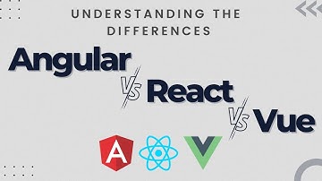 Angular vs React vs Vue: Understanding the Differences