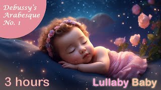 ✰ 3 HOURS ✰ DEBUSSY&#39;S Arabesque No.1 ♫ Classical Music for Babies ♫ Classical Music for Sleeping