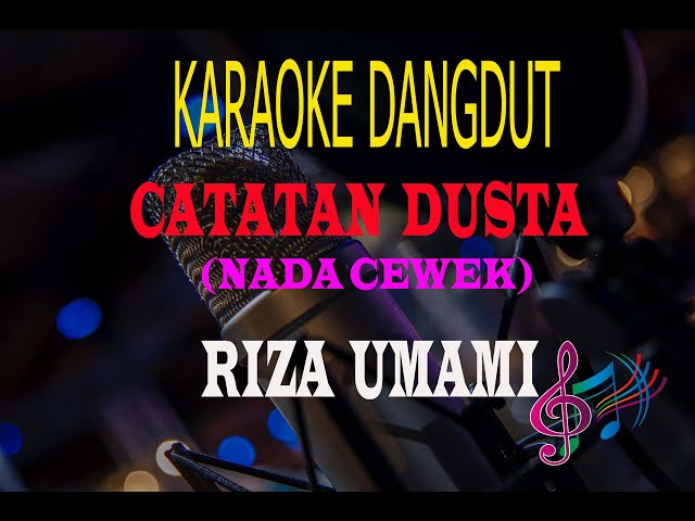 Karaoke Catatan Dusta Nada Cewek - Riza Umami (Karaoke Dangdut Tanpa Vocal) class=