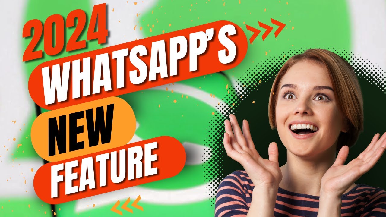 WhatsApp's new features 2024 whatsapp update Hot update