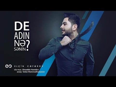 Elçin Cəfərov — De, Adın Nə Sənin? (Rəsmi Audio)