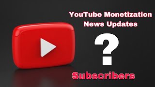 YouTube Monitization Big Updates || Info About All