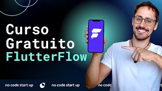 Curso FlutterFlow Gratuito [2023] Do Zero ao App