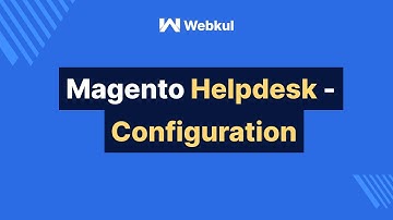 Magento Helpdesk - Configuration