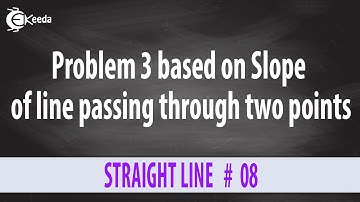 Slope of Line Passing Through Two Points - Problem 3 - Straight Line - Diploma Engineering Maths 1