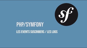 PHP/Symfony: Event suscriber & les logs