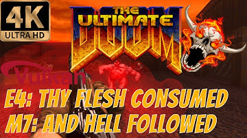 Doom (1993) [4K] - Episode 4: Thy Flesh Consumed, Level 7: And Hell Followed