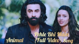 ANIMAL:Pehle Bhi Main |Ranbir Kapoor,Tripti Dimri (Full Video) Song