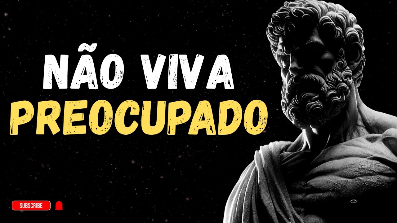 PARE De Se PREOCUPAR Com TUDO e COMECE a CONFIAR EM VOCÊ | 13 TRUQUES DO ESTOICISMO 📜