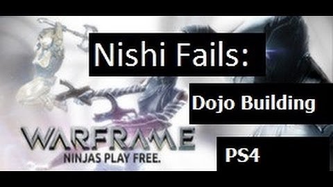 Nishi Fails Warframe: Dojo Creation Part 3: