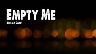 Empty Me | Jeremy Camp (Worship Lyric Video)