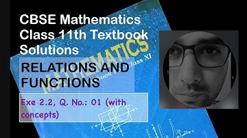 RELATIONS & FUNCTIONS : Q1, Exe 2.2 with Concepts | Class 11th CBSE Maths | Textbook Solutions
