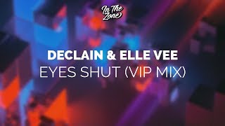 Declain & Elle Vee - EYES SHUT (VIP Mix) Resimi