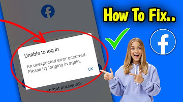 Facebook Unable To Login Problem | An Unexpected Error Occurred Please Try Logging In Again
