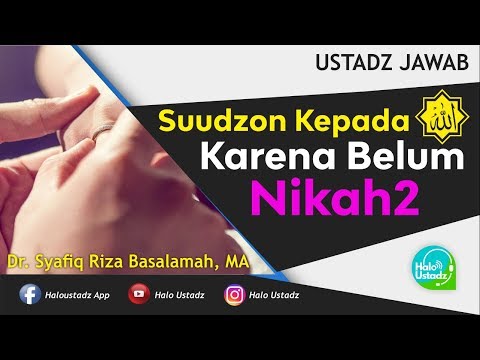 suudzon-kepada-allah-karena-belum-nikah---nikah-:-dr.-syafiq-riza-basalamah,-ma