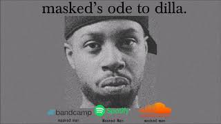 masked man - masked's ode to dilla