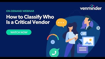 How to Classify Who Is a Critical Vendor Webinar