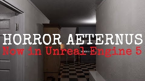 Horror Aeternus - Progress Video (Now in Unreal Engine 5!)