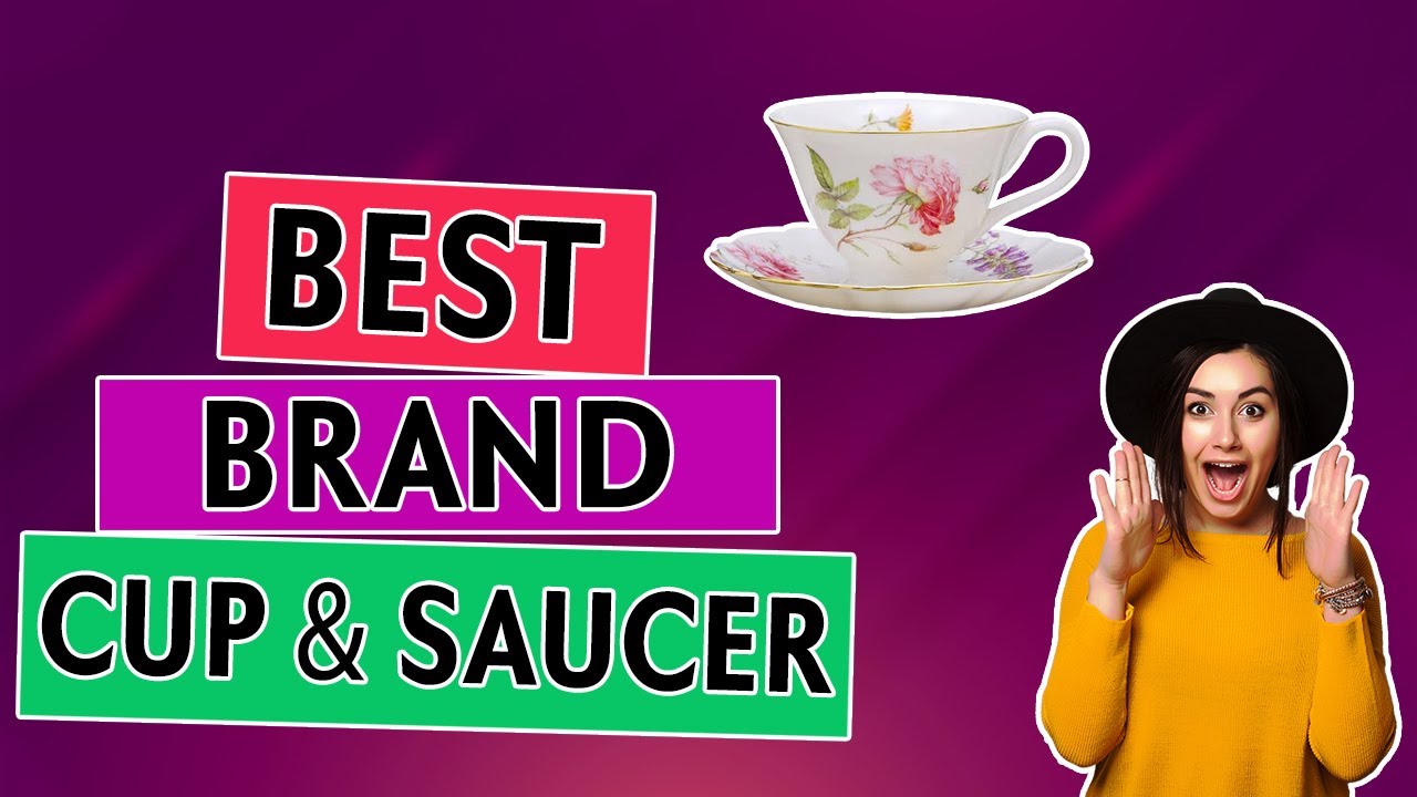 Best Cup & Saucer Brand For Home Use On The Market