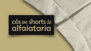 Costura do Cós em Short de Alfaiataria - Tutorial Rápido e Fácil