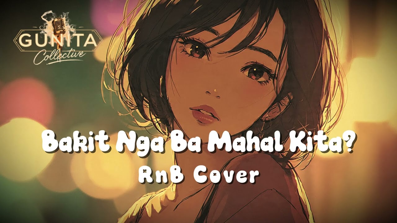 Bakit nga ba Mahal Kita (RnB Cover) | CGC