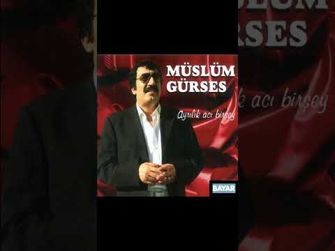 MÜSLÜM GÜRSES - AYRILIK ACI BİR ŞEY